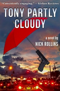 TONY PARTLY CLOUDY - a novel from Keith Cronin writing as Nick Rollins